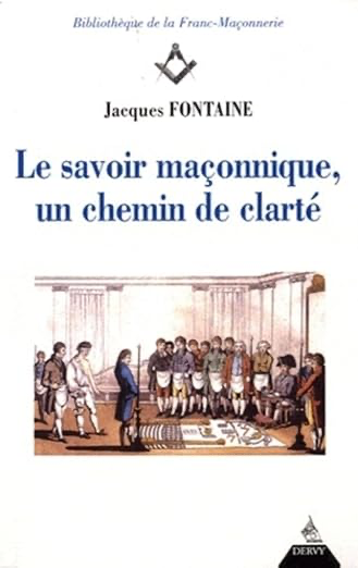 LE SAVOIR MAÇONNIQUE, UN CHEMIN DE CLARTE