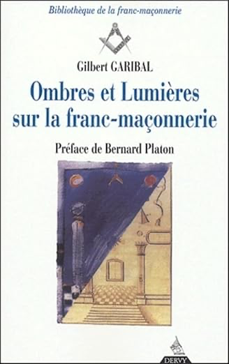 OMBRES ET LUMIERES SUR LA FRANC-MAÇONNERIE