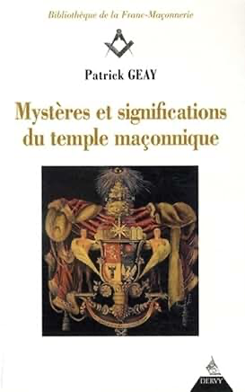 MYSTERES ET SIGNIFICATIONS DU TEMPLE MACONNIQUE