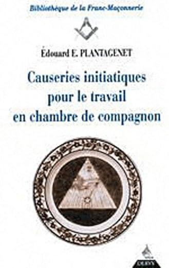 CAUSERIES INITIATIQUES POUR LE TRAVAIL - TOME 2 EN CHAMBRE DE COMPAGNON