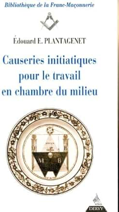 CAUSERIES INITIATIQUES POUR LE TRAVAIL EN CHAMBRE DU MILIEU, VOLUME 3