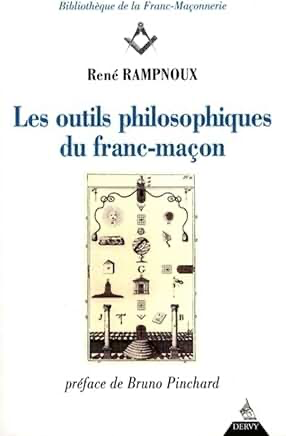 LES OUTILS PHILOSOPHIQUES DU FRANC-MACON
