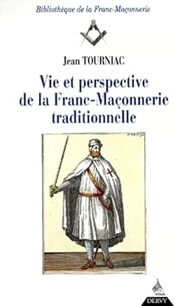 VIE ET PERSPECTIVE DE LA FRANC-MAÇONNERIE TRADITIONNELLE