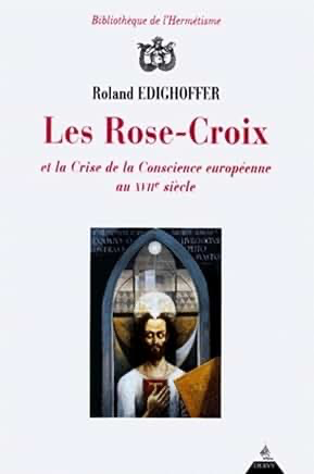 LES ROSE-CROIX ET LA CRISE DE CONSCIENCE EUROPEENNE AU XVIIEME SIECLE