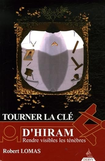 TOURNER LA CLE D'HIRAM - RENDRE VISIBLE LES TENEBRES