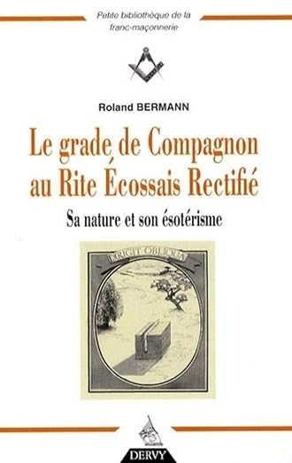 LE GRADE DE COMPAGNON AU RITE ECOSSAIS RECTIFIE