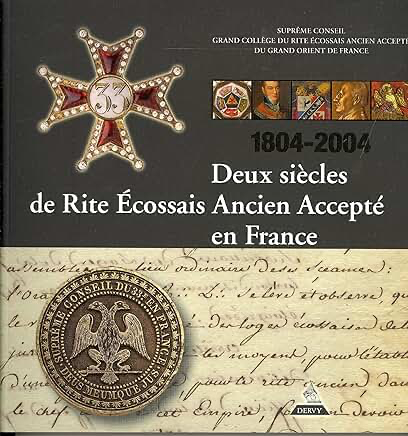 DEUX SIECLES DE RITE ECOSSAIS ANCIEN ACCEPTE EN FRANCE