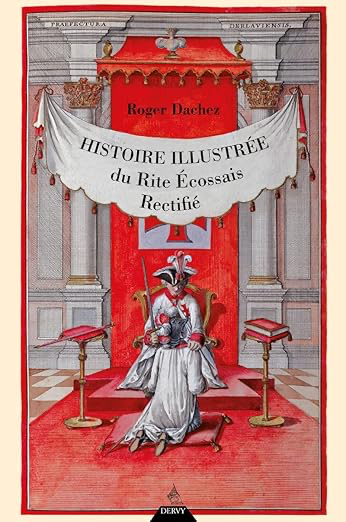 HISTOIRE ILLUSTREE DU RITE ECOSSAIS RECTIFIE