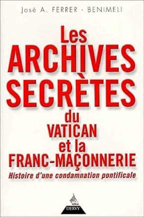 LES ARCHIVES SECRETES DU VATICAN ET LA FRANC-MAÇONNERIE