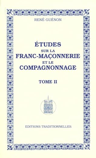 ETUDES SUR LA FRANC-MAÇONNERIE ET LE COMPAGNONNAGE- TOME 2