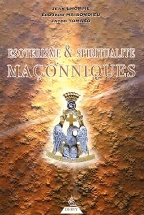 ESOTERISME & SPIRITUALITE MAÇONNIQUES