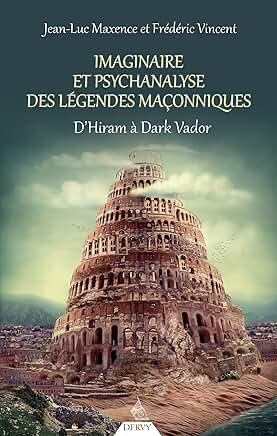IMAGINAIRE ET PSYCHANALYSE DES LEGENDES MAÇONNIQUES