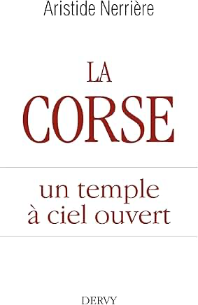 LA CORSE, UN TEMPLE A  CIEL OUVERT