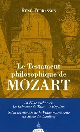 LE TESTAMENT PHILOSOPHIQUE DE MOZART - LA FLUTE ENCHANTÉE, LA CLEMENCE DE TITUS - LE REQUIEM