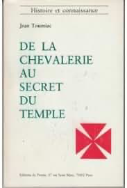 DE LA CHEVALERIE AU SECRET DU TEMPLE