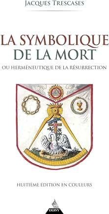 LA SYMBOLIQUE DE LA MORT - OU HERMENEUTIQUE DE LA RESURRECTION - 8EME EDITION
