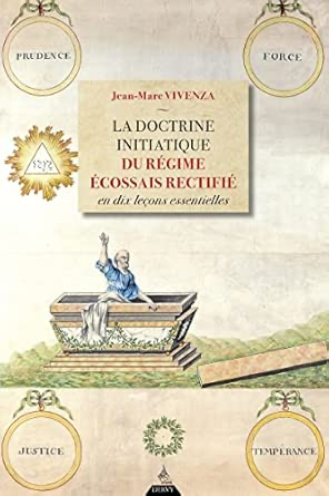 LA DOCTRINE INITIATIQUE DU REGIME ECOSSAIS RECTIFIE EN DIX LECONS ESSENTIELLES
