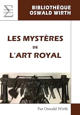 LES MYSTERES DE L'ART ROYAL - RITUEL DE L'ADEPTE