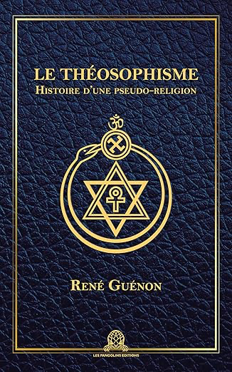 Le Théosophisme : Histoire d'une pseudo-religion