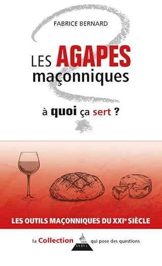 LES AGAPES MAÇONNIQUES, À QUOI ÇA SERT ?