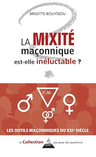 LA MIXITE MAÇONNIQUE EST-ELLE INELUCTABLE ?