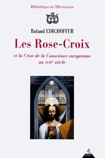 Les Rose-Croix et la Crise de la Conscience européenne au XVIIème siècle