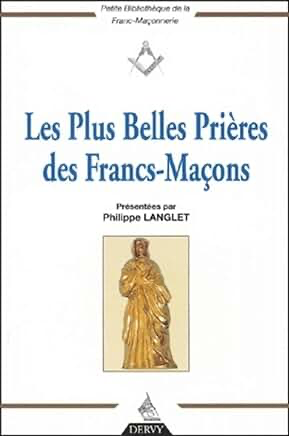 LES PLUS BELLES PRIÈRES DES FRANCS-MAÇONS