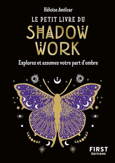 Le Petit Livre du Shadow Work: Explorez et assumez votre part d'ombre 