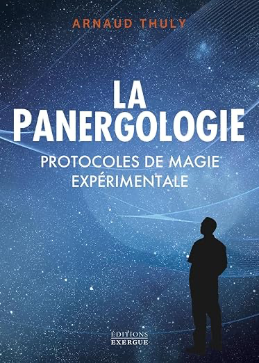 La Panergologie - Protocoles de magie expérimentale - Nouvelle édition 