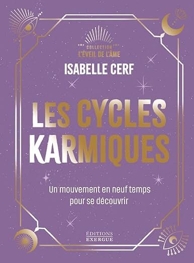Les Cycles karmiques - Un mouvement en neuf temps pour se découvrir