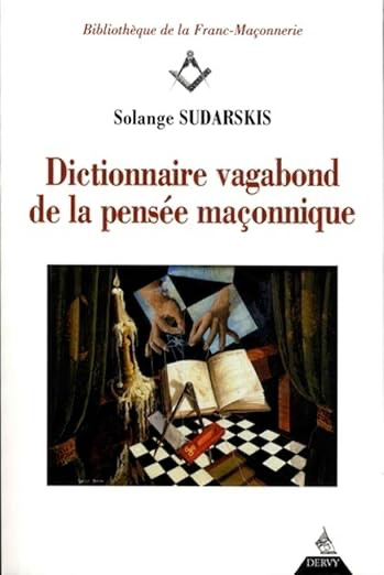 Dictionnaire vagabond de la pensée maçonnique
