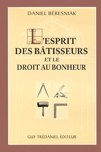 L'Esprit des bâtisseurs et le Droit au bonheur