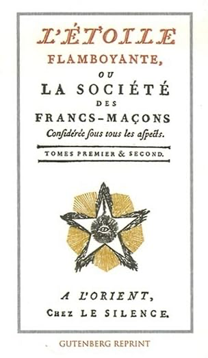 L'etoile flamboyante ou la societe des francs-macons (tomes 1 et 2)