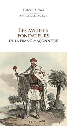 Les Mythes fondateurs de la Franc-Maçonnerie 