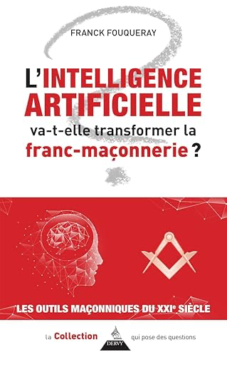 L'INTELLIGENCE ARTIFICIELLE VA-T-ELLE TRANSFORMER LA FRANC-MAÇONNERIE ?