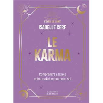 [9782361889432] Le Karma - Comprendre ses lois et les maîtriser pour être soi