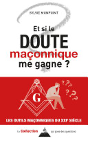 ET SI LE DOUTE MAÇONNIQUE ME GAGNE