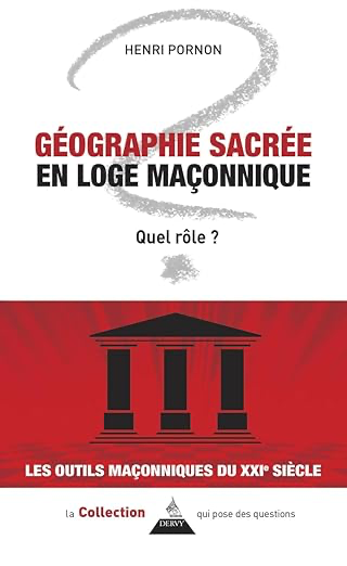 GEOGRAPHIE SACREE EN LOGE MAÇONNIQUE - QUEL ROLE ?