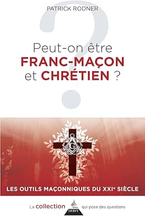 PEUT-ON ETRE FRANC-MAÇON ET CHRETIEN?