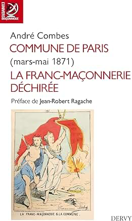 COMMUNE DE PARIS (MARS-MAI 1871) - LA FRANC-MAÇONNERIE DÉCHIRÉE
