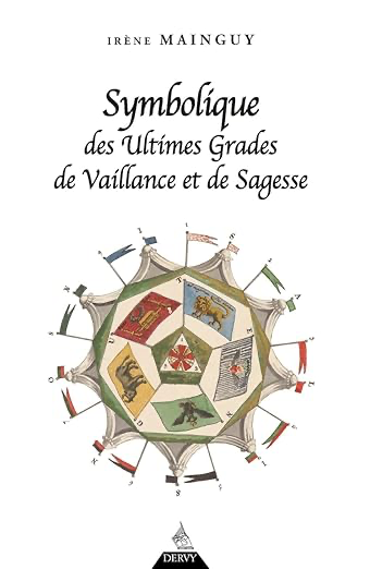 SYMBOLIQUE DES ULTIMES GRADES DE VAILLANCE ET DE SAGESSE - RITE ECOSSAIS ANCIEN ET ACCEPTE DU 31E AU 33E