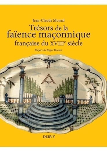 TRESORS DE LA FAIENCE MAÇONNIQUE FRANÇAISE DU XVIIIE SIECLE