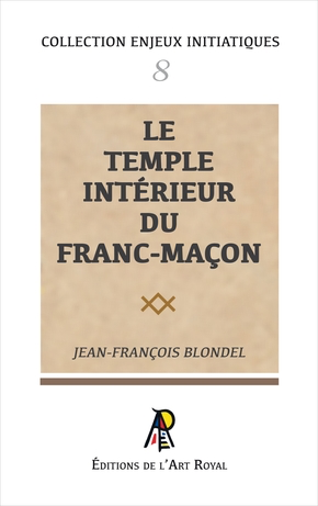 ENJEUX #08 : LE TEMPLE INTÉRIEUR DU FRANC-MAÇON