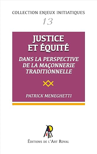 ENJEUX #13 : Justice et équité dans la perspective de la maçonnerie traditionnelle