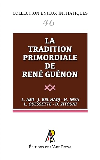 ENJEUX #46 : LA TRADITION PRIMORDIALE DE RENÉ GUÉNON