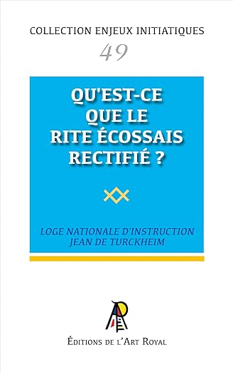 ENJEUX #49 : QU'EST-CE QUE LE RITE ÉCOSSAIS RECTIFIÉ ?