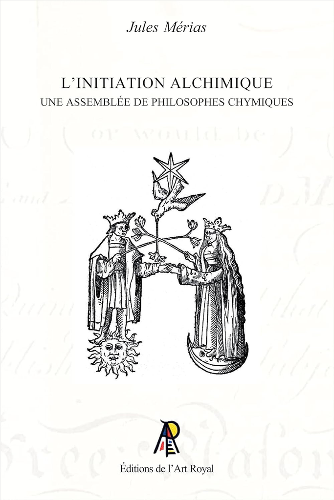 L'INITIATION ALCHIMIQUE - UNE ASSEMBLÉE DE PHILOSOPHES CHYMIQUES