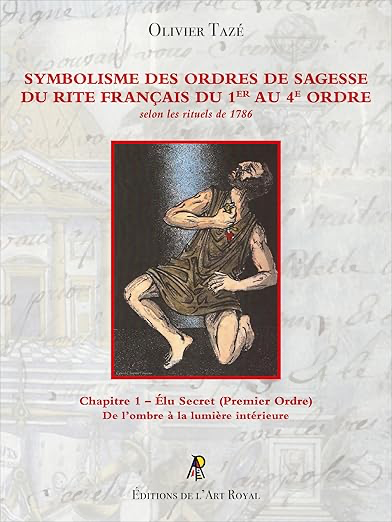 Symbolisme des Ordres de Sagesse du Rite Français du 1er au 4e Ordre - Chapitre 1 – Élu Secret (Premier Ordre)