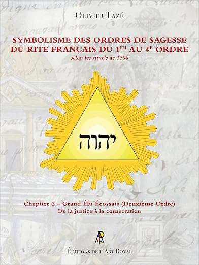 Symbolisme des Ordres de Sagesse du Rite Français du 1er au 4e Ordre - Chapitre 2 – Grand Élu Écossais (Deuxième Ordre)