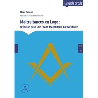 MALTRAITANCES EN LOGE - REFLEXION POUR UNE FRANC-MAÇONNERIE BIENVEILLANTE